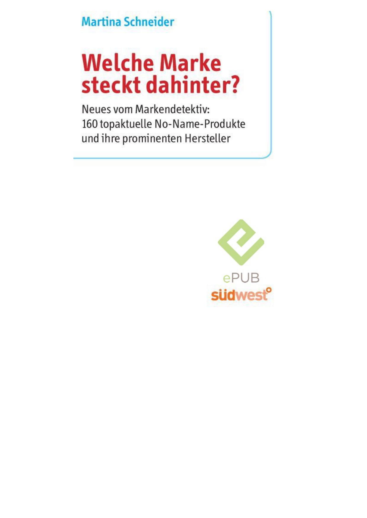 Welche Marke steckt dahinter? Neues vom Markendetektiv - 160 topaktuelle No-Name-Produkte und ihre prominenten Hersteller