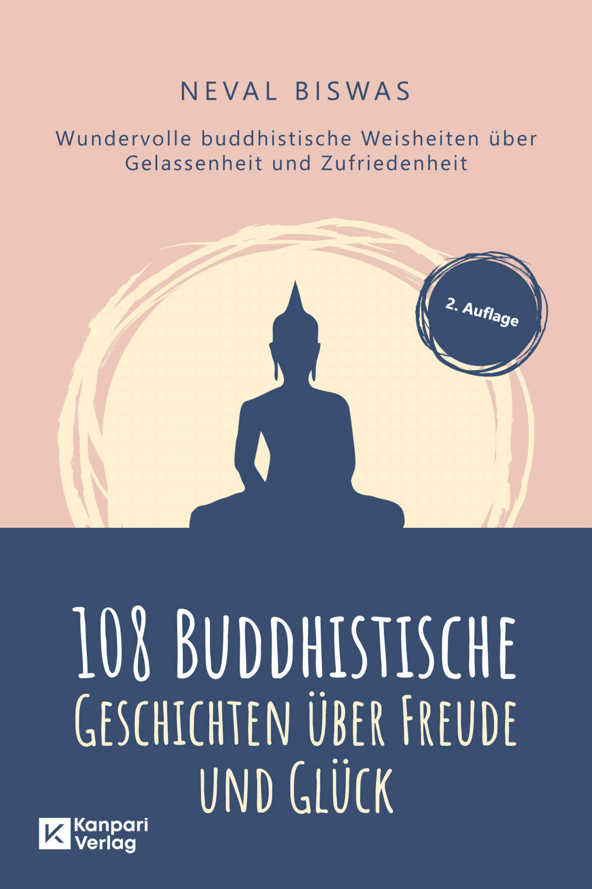 108 Buddhistische Geschichten über Freude und Glück: Wundervolle buddhistische Weisheiten über Gelassenheit und Zufriedenheit (German Edition)