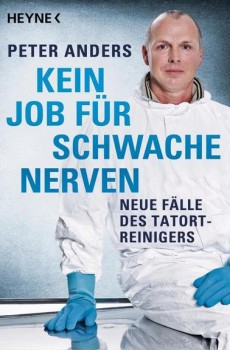Kein Job für schwache Nerven: Neue Fälle des Tatortreinigers