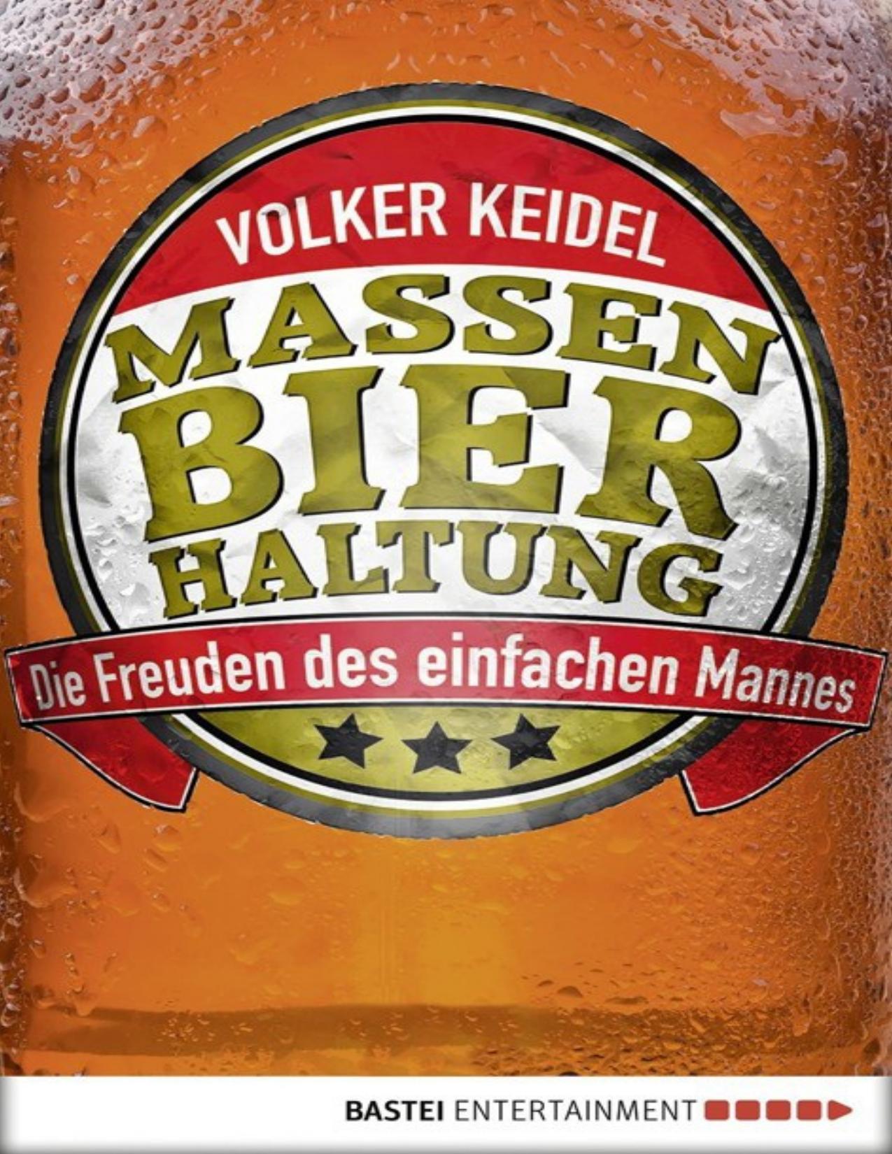 Massenbierhaltung · Die Freuden des einfachen Mannes
