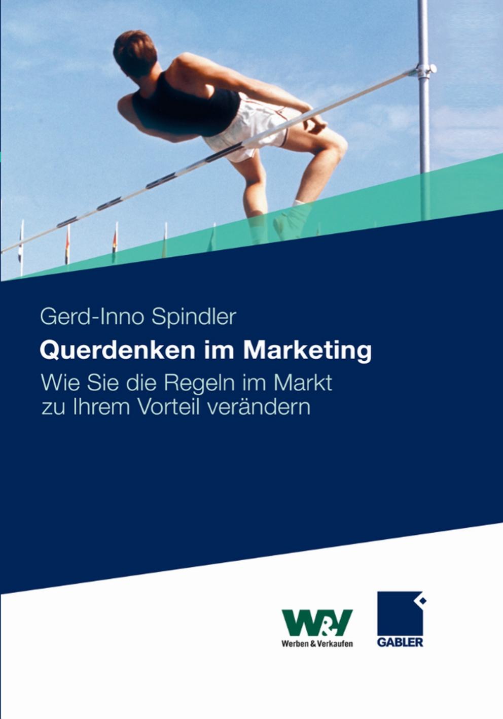 Querdenken im Marketing - Wie Sie die Regeln im Markt zu Ihrem Vorteil verändern