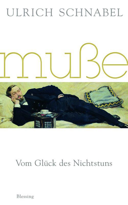 Muße: Vom Glück des Nichtstuns (German Edition)