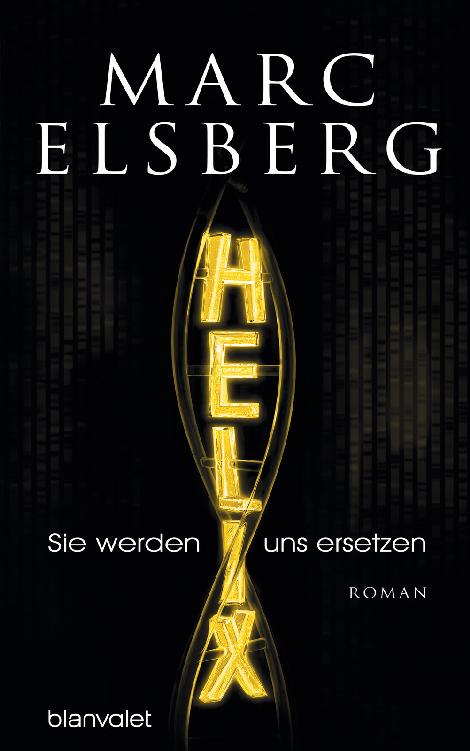 HELIX Sie werden uns ersetzen