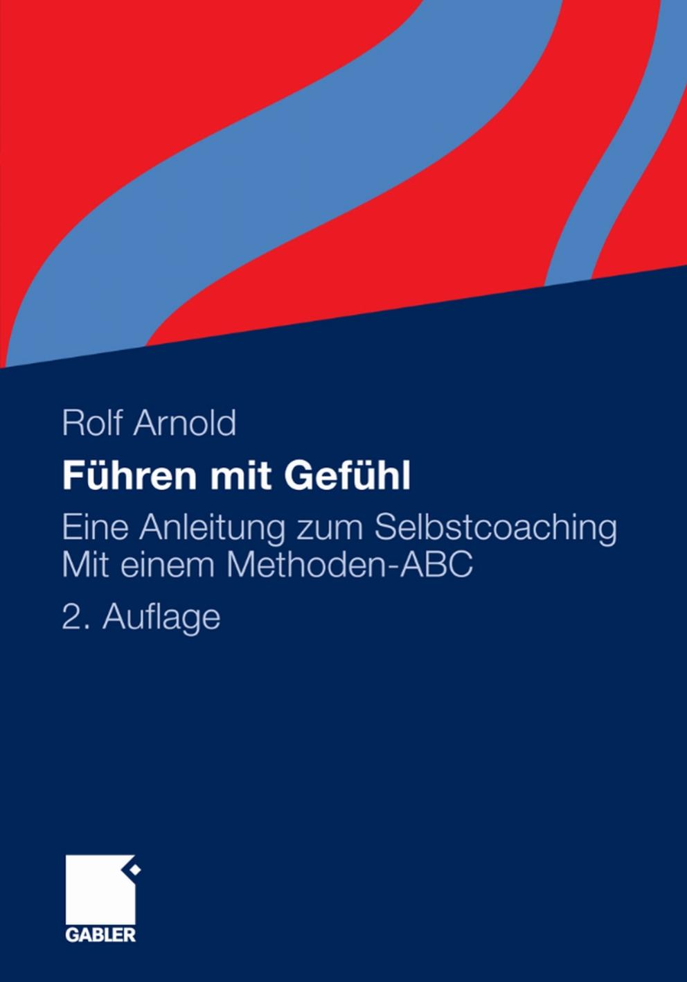 Führen mit Gefühl - Eine Anleitung zum Selbstcoaching (2. Auflage)