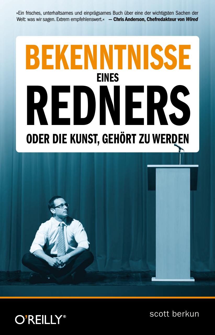 Bekenntnisse eines Redners - Oder die Kunst, gehört zu werden