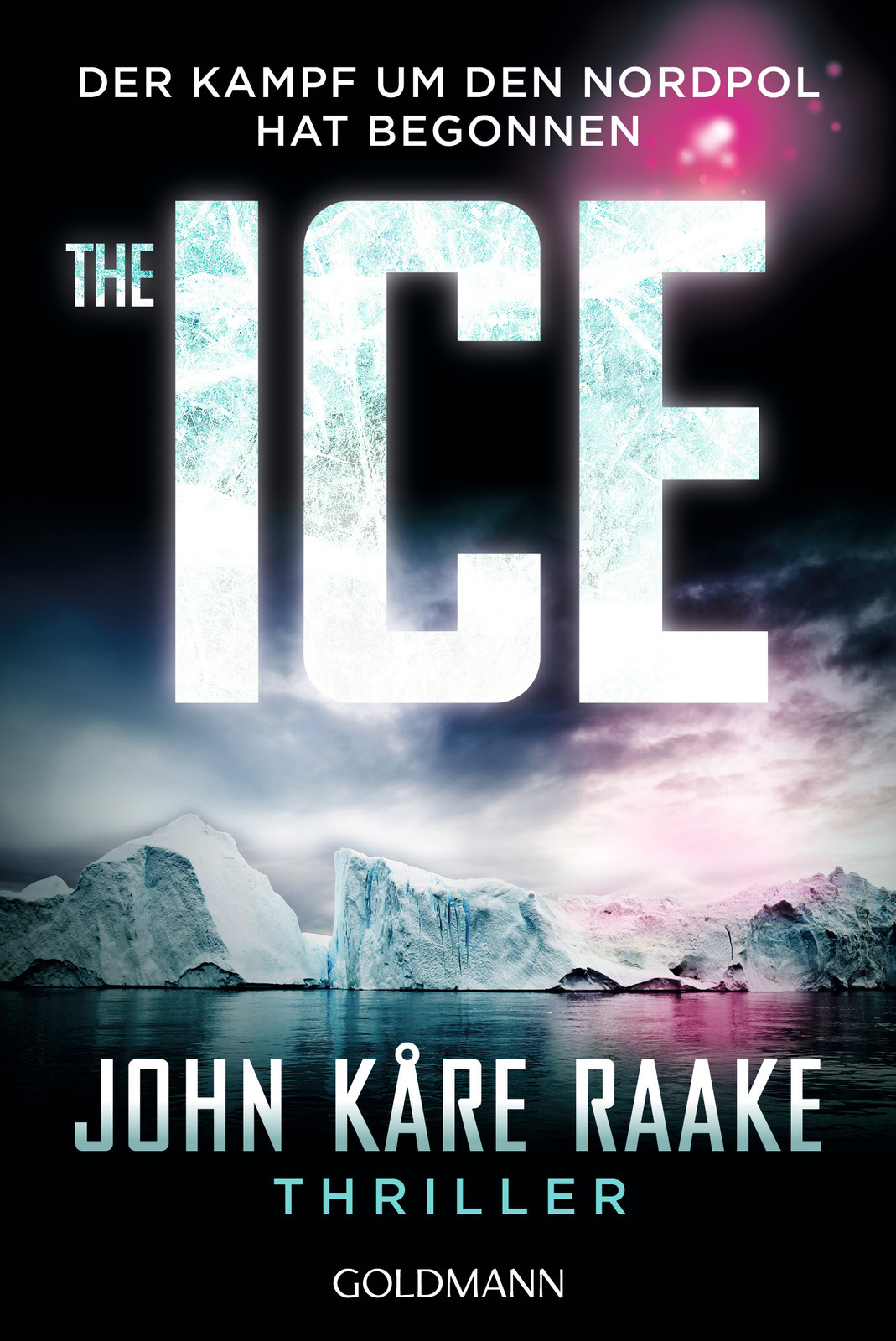 The Ice: Der Kampf um den Nordpol hat begonnen - Thriller (German Edition)