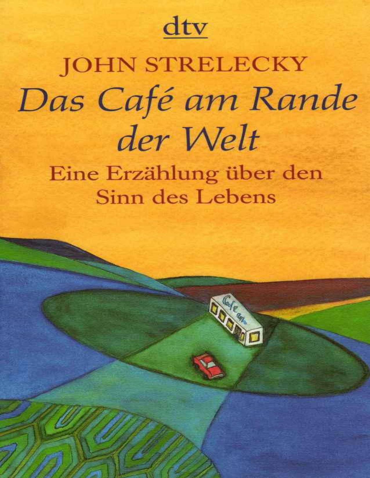 Das Café am Rande der Welt: Eine Erzählung über den Sinn des Lebens (German Edition)