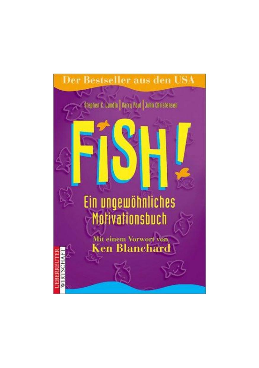 FISH! Ein ungewöhnliches Motivationsbuch