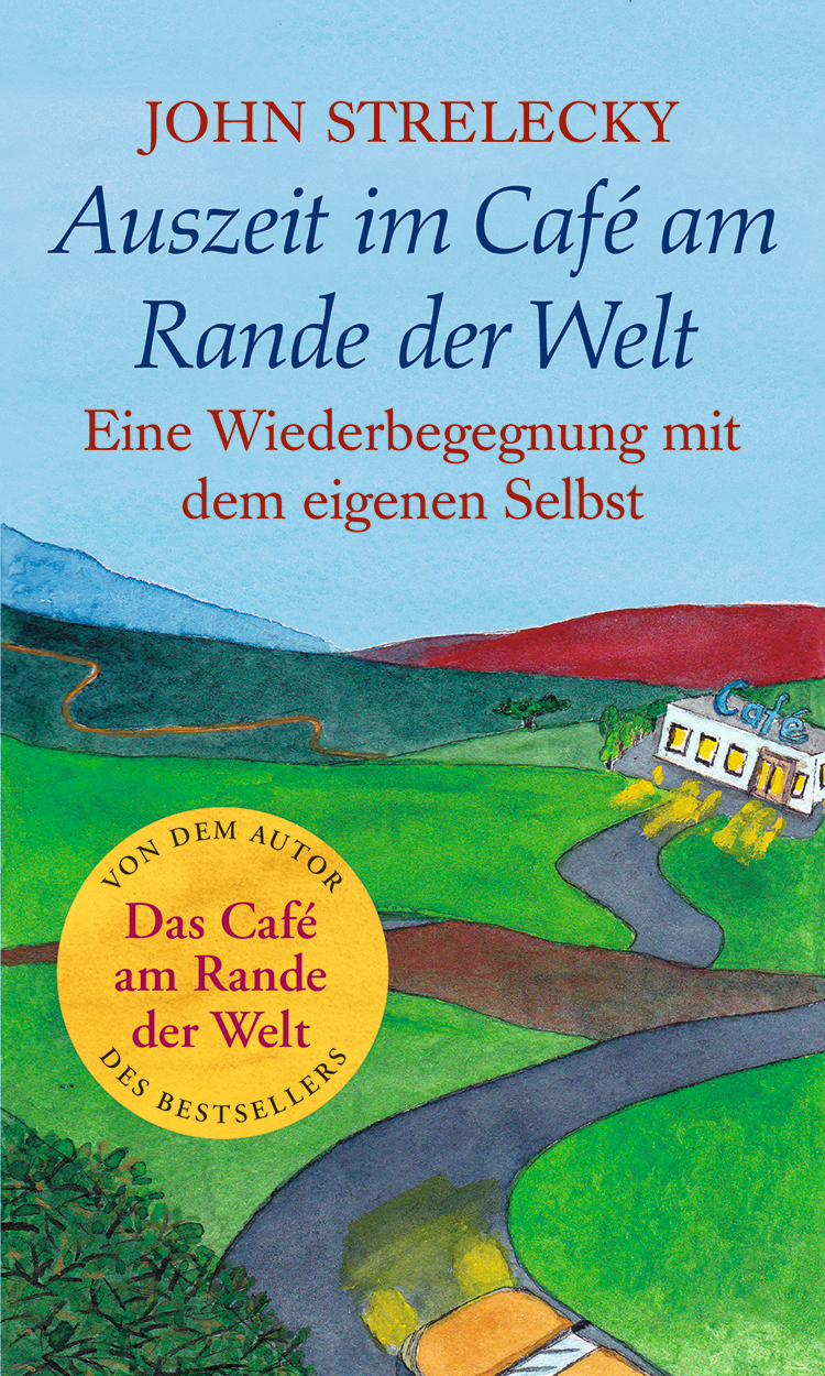 Auszeit im Café am Rande der Welt: Eine Wiederbegegnung mit dem eigenen Selbst (Das Café am Rande der Welt 3) (German Edition)